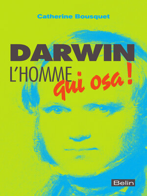 cover image of Darwin, l'homme qui osa...